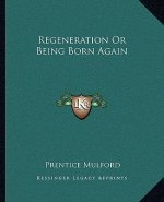 Regeneration or Being Born Again