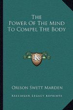 The Power of the Mind to Compel the Body