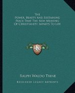 The Power, Beauty and Sustaining Peace That the New Meaning of Christianity Imparts to Life