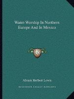 Water-Worship in Northern Europe and in Mexico