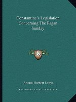 Constantine's Legislation Concerning the Pagan Sunday