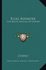 Elias Ashmole: The Mystic Recluse of Oxford