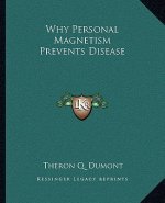 Why Personal Magnetism Prevents Disease