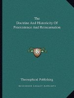 The Doctrine and Historicity of Preexistence and Reincarnation