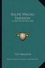 Ralph Waldo Emerson: A Sketch of His Life