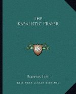 The Kabalistic Prayer