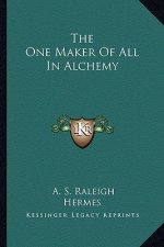 The One Maker of All in Alchemy