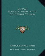 German Rosicrucianism in the Eighteenth Century