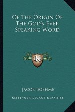 Of the Origin of the God's Ever Speaking Word