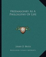 Freemasonry as a Philosophy of Life