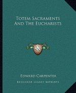 Totem Sacraments and the Eucharists