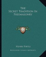 The Secret Tradition in Freemasonry