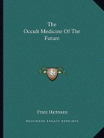 The Occult Medicine of the Future