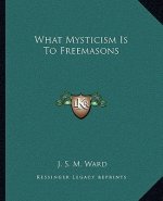 What Mysticism Is to Freemasons