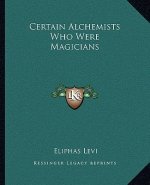 Certain Alchemists Who Were Magicians