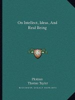On Intellect, Ideas, and Real Being