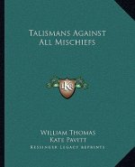 Talismans Against All Mischiefs