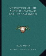 Veneration of the Ancient Egyptians for the Scarabaeus
