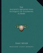 The Ancient's Methods and Antiquity of Engraving Scarabs