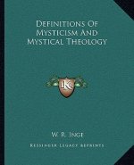 Definitions of Mysticism and Mystical Theology