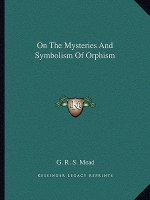 On the Mysteries and Symbolism of Orphism