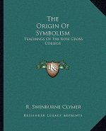The Origin of Symbolism: Teachings of the Rose Cross College