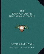 The Path of Death: From a Rosicrucian Viewpoint
