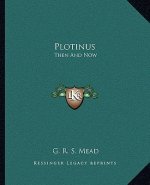 Plotinus: Then and Now