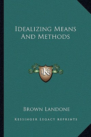Idealizing Means and Methods
