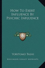 How to Exert Influence by Psychic Influence