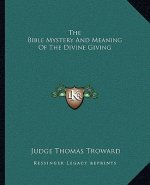 The Bible Mystery and Meaning of the Divine Giving