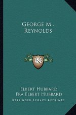 George M . Reynolds
