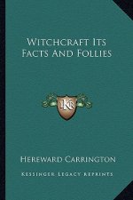 Witchcraft Its Facts and Follies