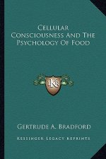 Cellular Consciousness and the Psychology of Food