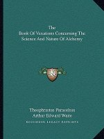 The Book of Vexations Concerning the Science and Nature of Alchemy