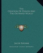 The Creation of Heaven and the Outward World