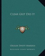 Clear Grit Did It