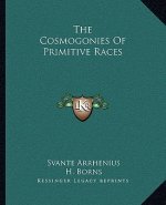 The Cosmogonies of Primitive Races