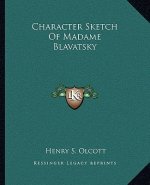 Character Sketch of Madame Blavatsky