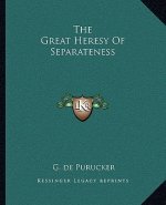 The Great Heresy of Separateness