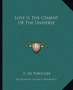 Love Is the Cement of the Universe