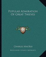 Popular Admiration of Great Thieves