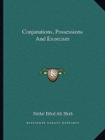 Conjurations, Possessions and Exorcism