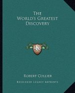 The World's Greatest Discovery