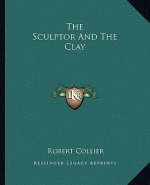 The Sculptor and the Clay