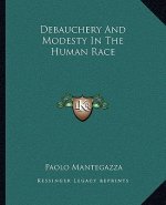 Debauchery and Modesty in the Human Race