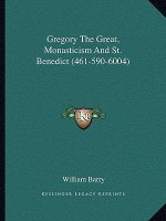 Gregory the Great, Monasticism and St. Benedict (461-590-6004)
