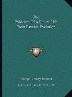 The Evidence of a Future Life from Psychic Evolution