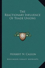 The Reactionary Influence of Trade Unions