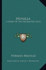 Hunilla: A Story Of The Enchanted Isle's